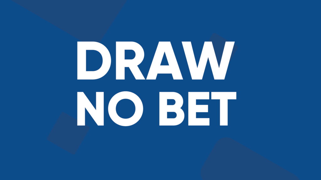 Qué significa Draw No Bet (DNB)? - Mercado Empate, apuesta no válida en  apuestas deportivas - Betpractice